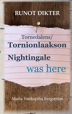 Bergström, Maria Vanhapiha - Tornionlaakson Nightingale was here: Runot Dikter, e-bok