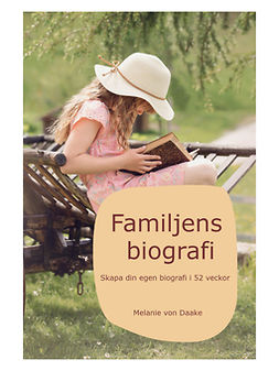 Daake, Melanie von - Familjens biografi: Skapa din egen biografi i 52 veckor, ebook