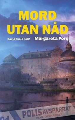 Fors, Margareta - Mord utan nåd: David Sköld del 2, ebook