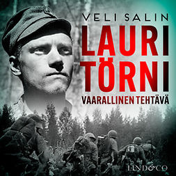 Salin, Veli - Lauri Törni - Vaarallinen tehtävä, audiobook