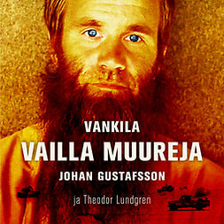 Lundgren, Theodor - Vankila vailla muureja, audiobook