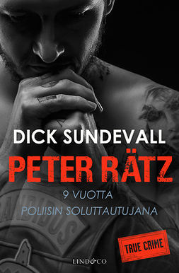 Sundevall, Dick - Peter Rätz: 9 vuotta poliisin soluttautujana, ebook