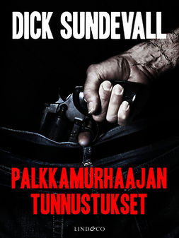 Sundevall, Dick - Palkkamurhaajan tunnustukset, ebook