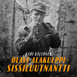 Kallonen, Kari - Olavi Alakulppi - Sissiluutnantti, audiobook