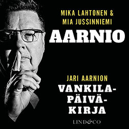 Lahtonen, Mika - Aarnio: Jari Aarnion vankilapäiväkirja, äänikirja
