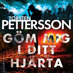 Pettersson, Torsten - Göm mig i ditt hjärta, audiobook