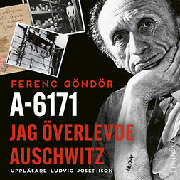 Göndör, Ferenc - A-6171: Jag överlevde Auschwitz, audiobook