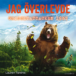 Tarshis, Lauren - Jag överlevde grizzlyattacken 1967, audiobook