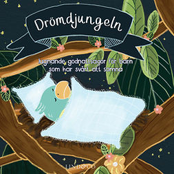 Knakkergaard, Anna - Drömdjungeln: Lugnande godnattsagor för barn som har svårt att somna, äänikirja