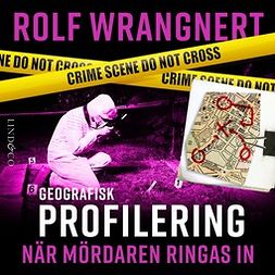 Wrangnert, Rolf - Geografisk profilering: när mördaren ringas in, audiobook