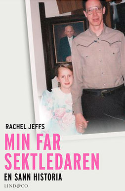 Jeffs, Rachel - Min far sektledaren: En sann historia, ebook