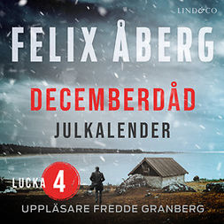 Åberg, Felix - Decemberdåd: Lucka 4, äänikirja