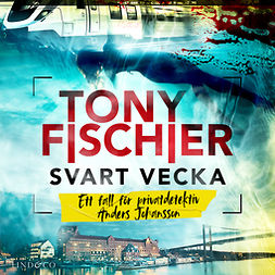Fischier, Tony - Svart vecka: Ett fall för privatdetektiv Anders Johansson, audiobook