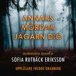 Eriksson, Sofia Rutbäck - Annars mördar jägarn dig, audiobook