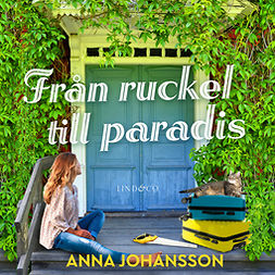 Johansson, Anna - Från ruckel till paradis, äänikirja