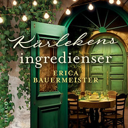 Bauermeister, Erica - Kärlekens ingredienser, audiobook