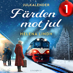 Lindh, Helena - Färden mot jul: Lucka 1, äänikirja