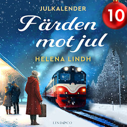 Lindh, Helena - Färden mot jul: Lucka 10, äänikirja