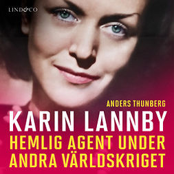 Thunberg, Anders - Karin Lannby: Hemlig agent under andra världskriget, audiobook
