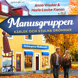 Wester, Anna - Manusgruppen: Kärlek och stulna drömmar, audiobook