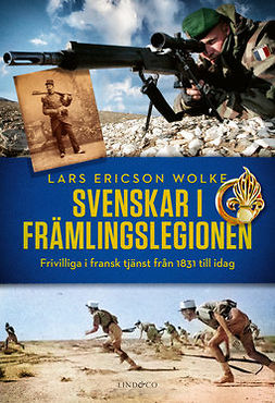 Wolke, Lars Ericson - Svenskar i främlingslegionen: frivilliga i fransk tjänst från 1831 till idag, ebook