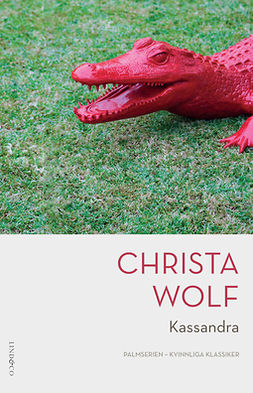 Wolf, Christa - Kassandra, e-kirja