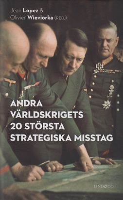 Lopez, Jean - Andra världskrigets 20 största strategiska misstag, e-kirja