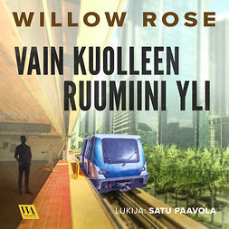 Rose, Willow - Vain kuolleen ruumiini yli, audiobook