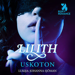 Lilith - Uskoton, äänikirja