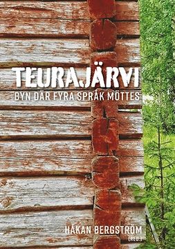 Bergström, Håkan - Teurajärvi: Byn där fyra språk möttes, ebook