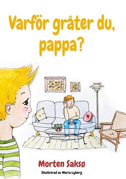 Saksø, Morten - Varför gråter du, pappa?, e-kirja