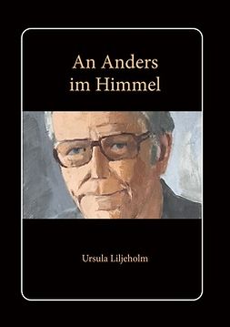 Liljeholm, Ursula - An Anders im Himmel, e-kirja