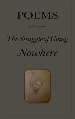 Nyander, Nanne - The Struggle of Going Nowhere: Poems, ebook