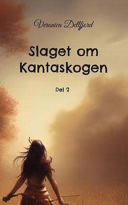 Dellfjord, Veronica - Slaget om Kantaskogen: del 2, ebook