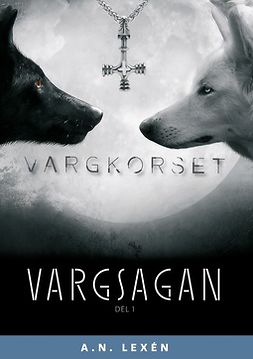 Lexén, A. N. - Vargsagan: Vargkorset, ebook