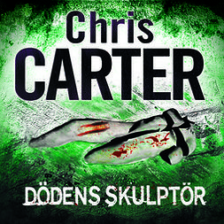 Carter, Chris - Dödens skulptör, äänikirja