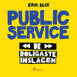 Blix, Erik - Public Service - de roligaste inslagen, audiobook