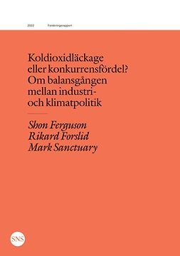 Ferguson, Shon - Koldioxidläckage eller konkurrensfördel?: Om balansgången mellan industri- och klimatpolitik, e-kirja