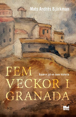 Björkman, Mats Andrés - Fem veckor i Granada, e-bok