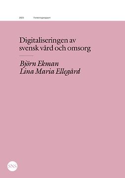 Ekman, Björn - Digitaliseringen av svensk vård och omsorg, e-bok