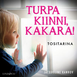 Kanhov, Jacqueline - Turpa kiinni kakara!, audiobook