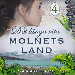 Lark, Sarah - Det långa vita molnets land: Del 4, äänikirja