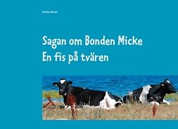 Sörman, Karolina - Sagan om Bonden Micke: En fis på tvären, ebook