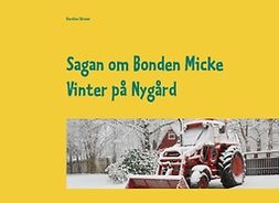 Sörman, Karolina - Sagan om Bonden Micke: Vinter på Nygård, ebook