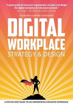 Berg, Oscar - Digital Workplace Strategy & Design: A step-by-step guide to an empowering employee experience, ebook