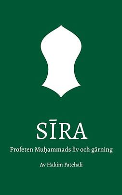Fatehali, Hakim - Sira: Profeten Muhammads liv och gärning, e-kirja