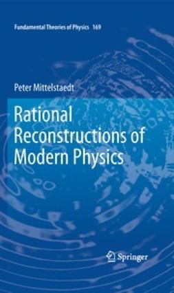 Mittelstaedt, Peter - Rational Reconstructions of Modern Physics, e-bok