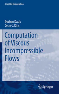 Kwak, Dochan - Computation of Viscous Incompressible Flows, ebook