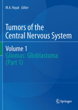 Hayat, M. A. - Tumors of the Central Nervous System, Volume 1, e-kirja