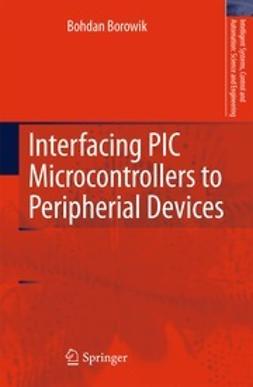 Borowik, Bohdan - Interfacing PIC Microcontrollers to Peripherial Devices, ebook